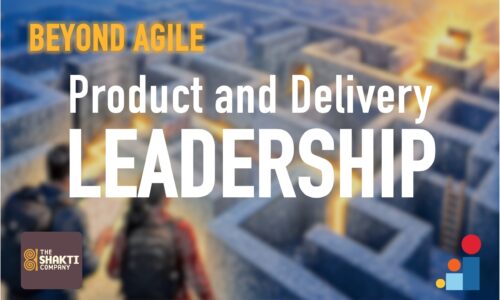 Beyond Agile: Product and Delivery Leadership